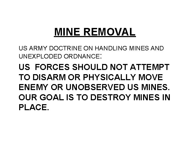 MINE REMOVAL US ARMY DOCTRINE ON HANDLING MINES AND UNEXPLODED ORDNANCE: US FORCES SHOULD