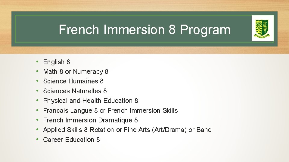 French Immersion 8 Program • • • English 8 Math 8 or Numeracy 8