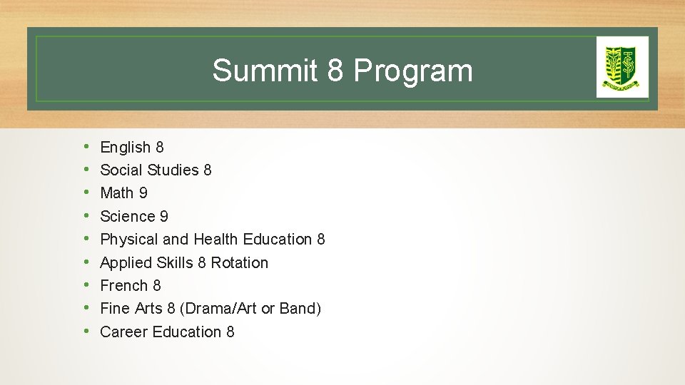 Summit 8 Program • • • English 8 Social Studies 8 Math 9 Science