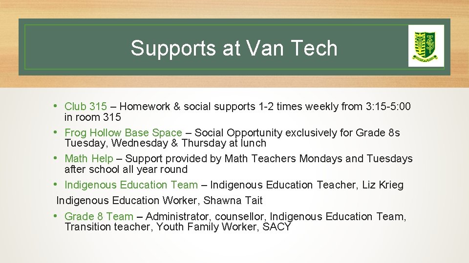 Supports at Van Tech • Club 315 – Homework & social supports 1 -2