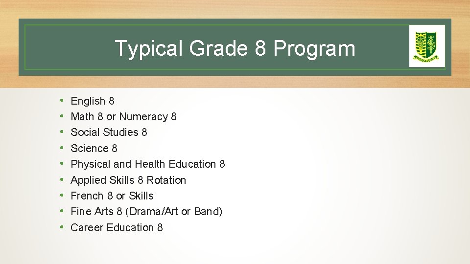 Typical Grade 8 Program • • • English 8 Math 8 or Numeracy 8