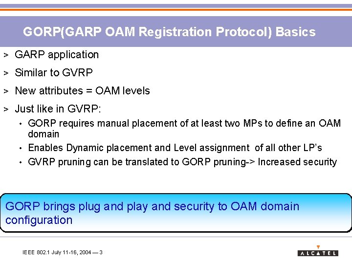 GORP(GARP OAM Registration Protocol) Basics > GARP application > Similar to GVRP > New