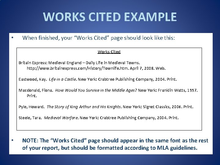 WORKS CITED EXAMPLE • When finished, your “Works Cited” page should look like this: