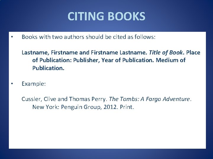 CITING BOOKS • Books with two authors should be cited as follows: Lastname, Firstname