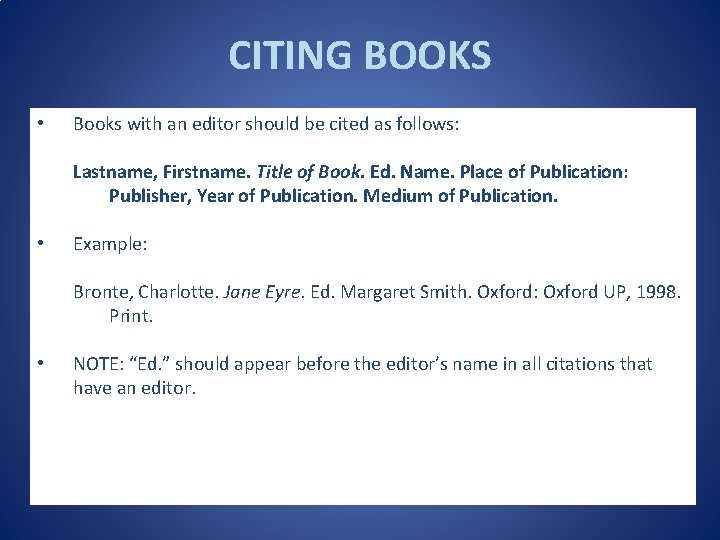 CITING BOOKS • Books with an editor should be cited as follows: Lastname, Firstname.