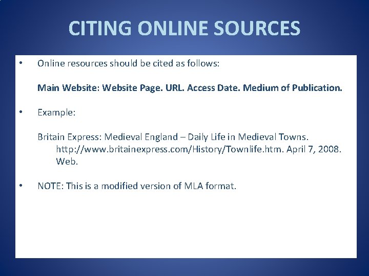 CITING ONLINE SOURCES • Online resources should be cited as follows: Main Website: Website