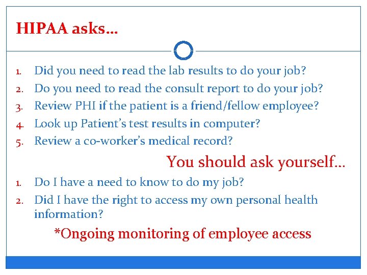 HIPAA asks… 1. 2. 3. 4. 5. Did you need to read the lab