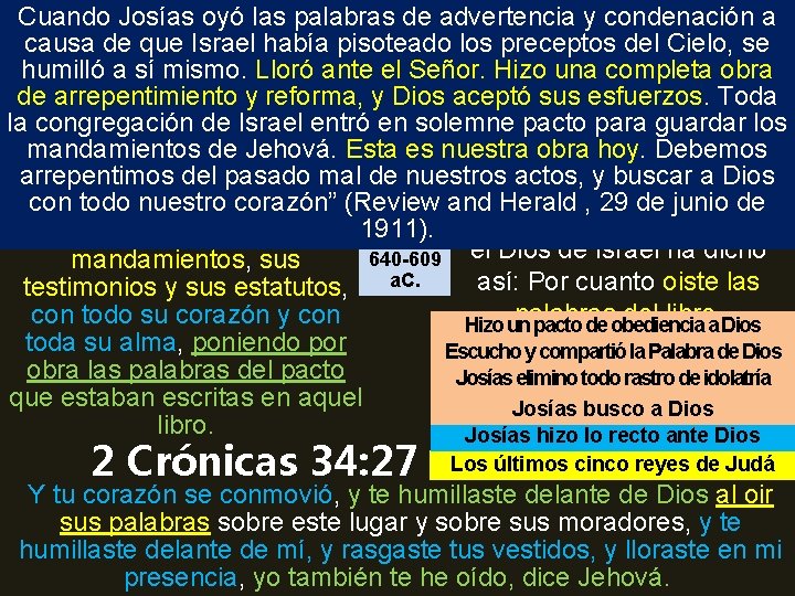 Cuando Josías oyó 2 las. Crónicas palabras de advertencia y condenación a 34: 1