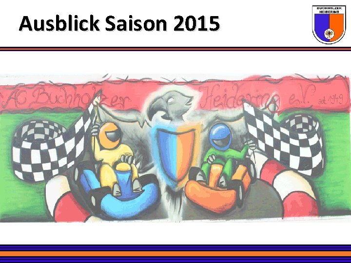 Ausblick Saison 2015 