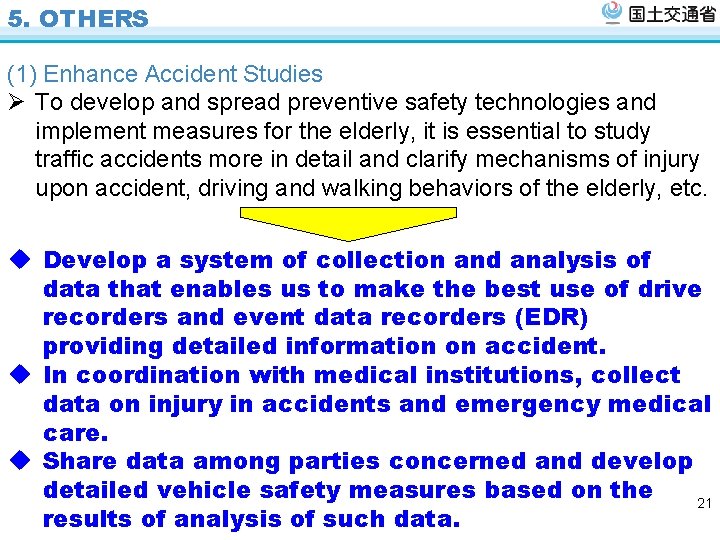 5. OTHERS (1) Enhance Accident Studies Ø To develop and spread preventive safety technologies