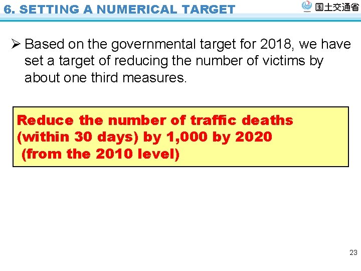 6. SETTING A NUMERICAL TARGET Ø Based on the governmental target for 2018, we