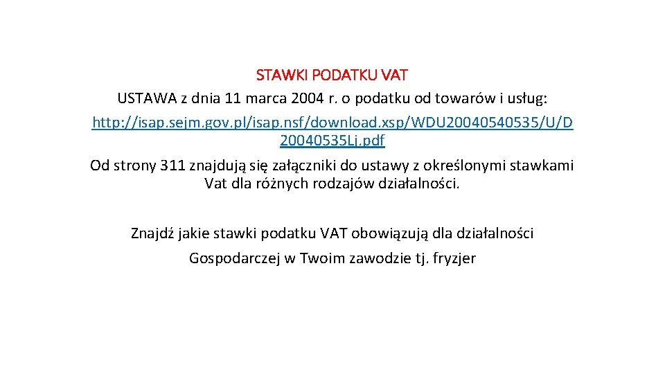 STAWKI PODATKU VAT USTAWA z dnia 11 marca 2004 r. o podatku od towarów