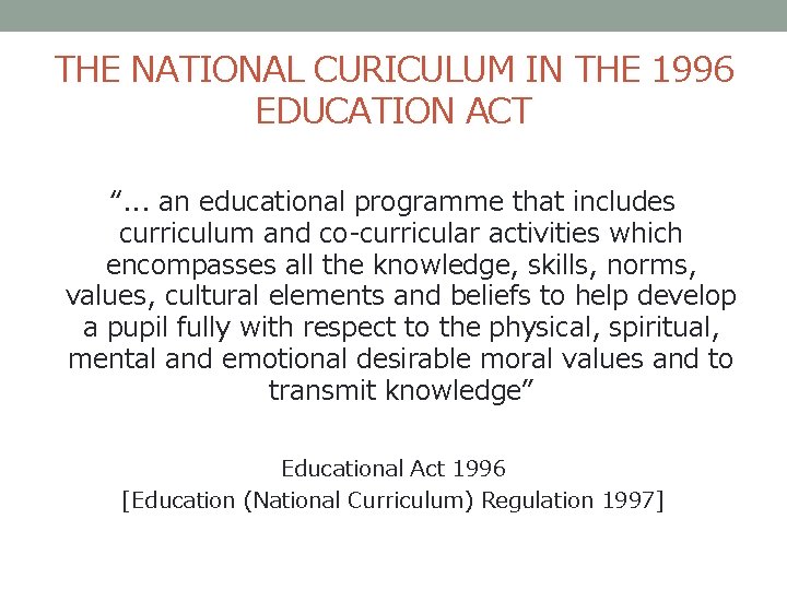 THE NATIONAL CURICULUM IN THE 1996 EDUCATION ACT “. . . an educational programme