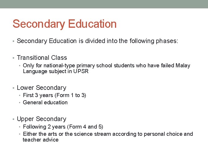 Secondary Education • Secondary Education is divided into the following phases: • Transitional Class
