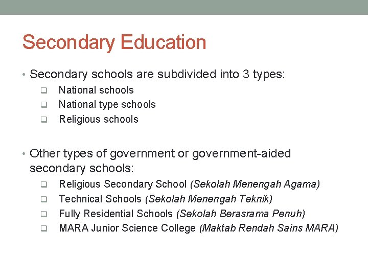 Secondary Education • Secondary schools are subdivided into 3 types: q National schools q