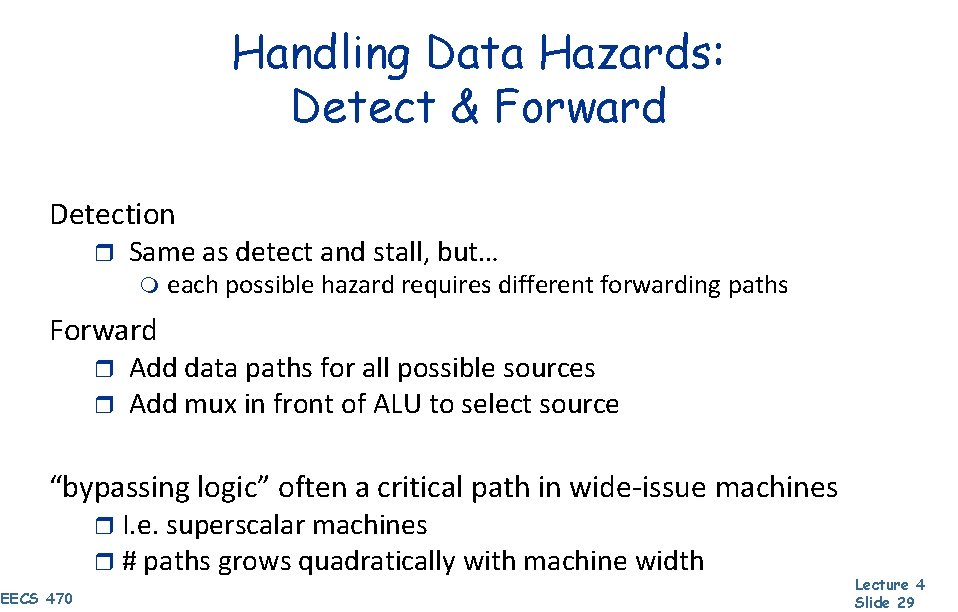 Handling Data Hazards: Detect & Forward Detection r Same as detect and stall, but…