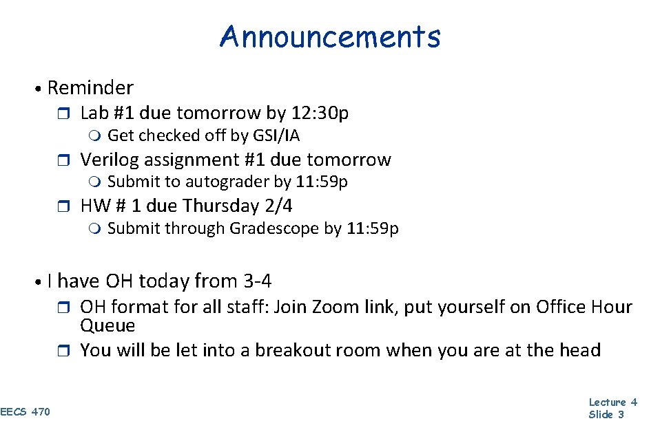 Announcements • Reminder r Lab #1 due tomorrow by 12: 30 p m r