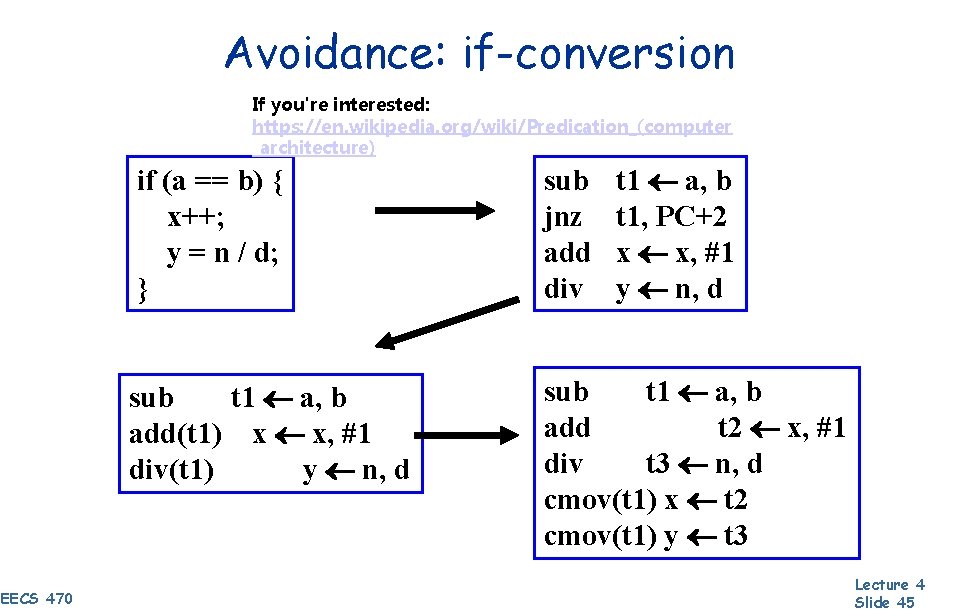 Avoidance: if-conversion If you're interested: https: //en. wikipedia. org/wiki/Predication_(computer _architecture) EECS 470 t 1