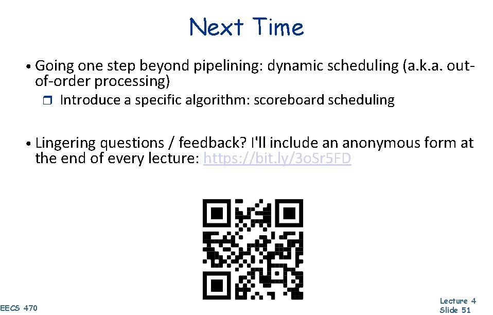 Next Time • Going one step beyond pipelining: dynamic scheduling (a. k. a. out-