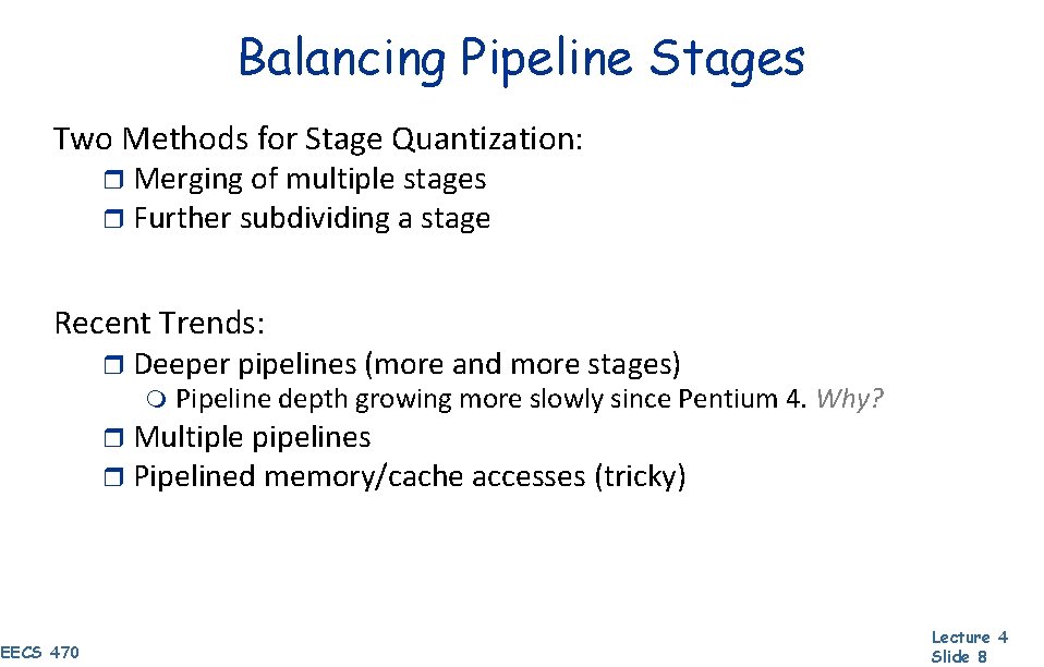 Balancing Pipeline Stages Two Methods for Stage Quantization: r Merging of multiple stages r