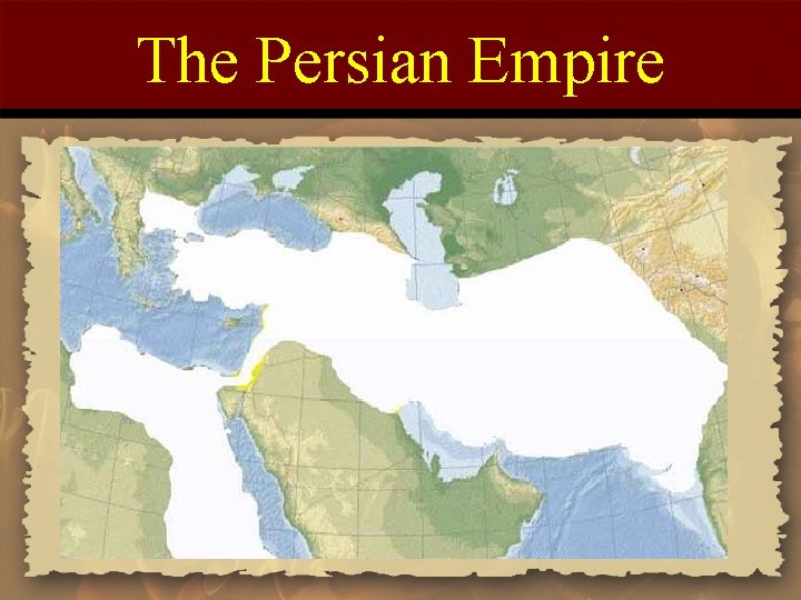 The Persian Empire 