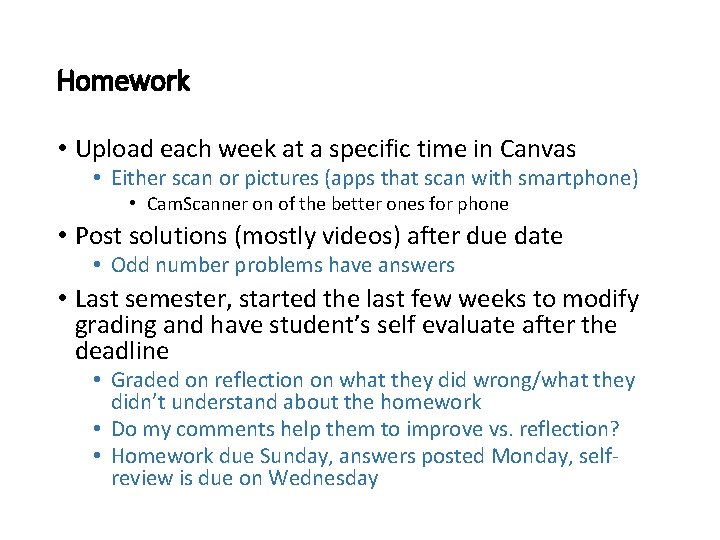 Homework • Upload each week at a specific time in Canvas • Either scan