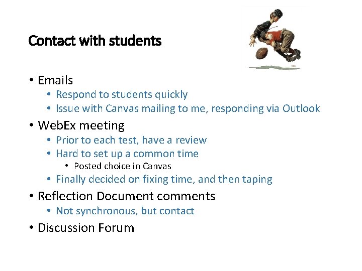 Contact with students • Emails • Respond to students quickly • Issue with Canvas