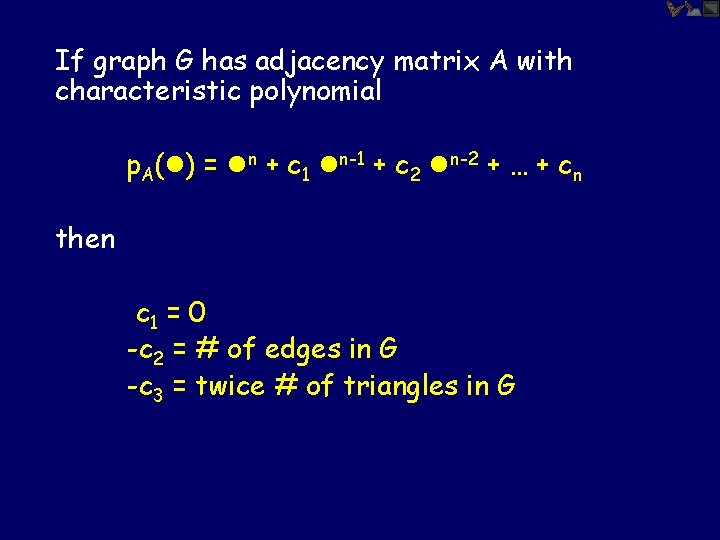 If graph G has adjacency matrix A with characteristic polynomial p. A(l) = ln
