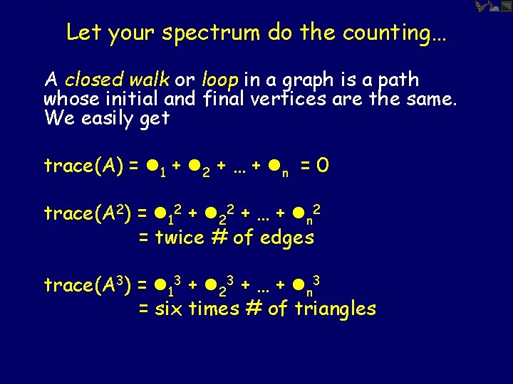 Let your spectrum do the counting… A closed walk or loop in a graph