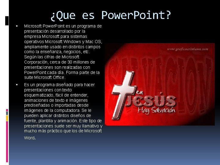 ¿Que es Power. Point? Microsoft Power. Point es un programa de presentación desarrollado por