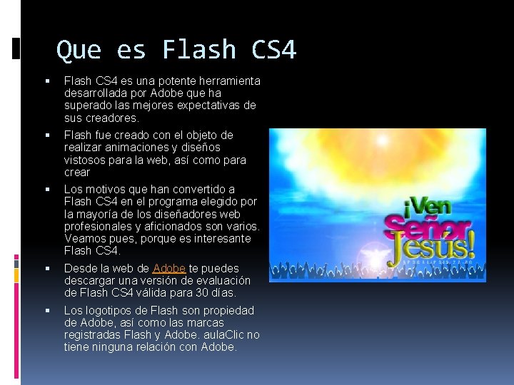 Que es Flash CS 4 es una potente herramienta desarrollada por Adobe que ha