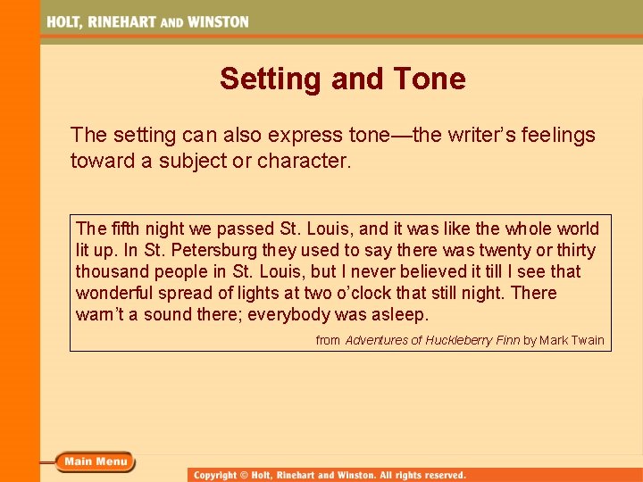 Setting and Tone The setting can also express tone—the writer’s feelings toward a subject