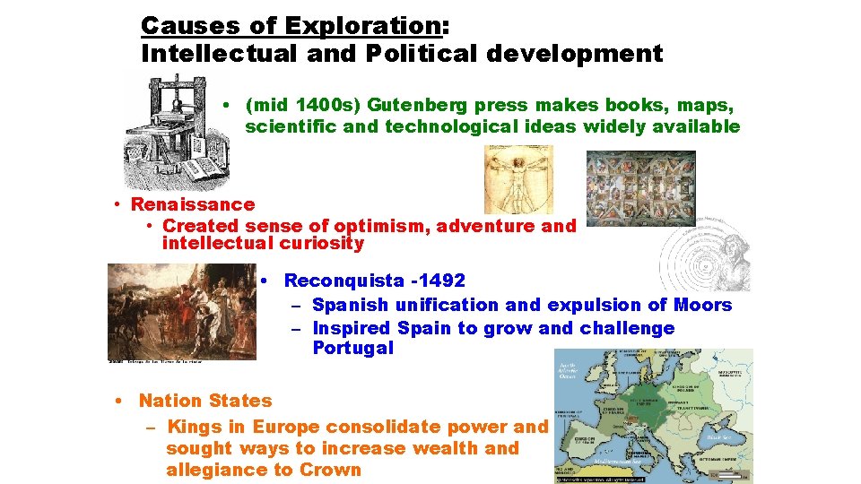 Causes of Exploration: Intellectual and Political development • (mid 1400 s) Gutenberg press makes