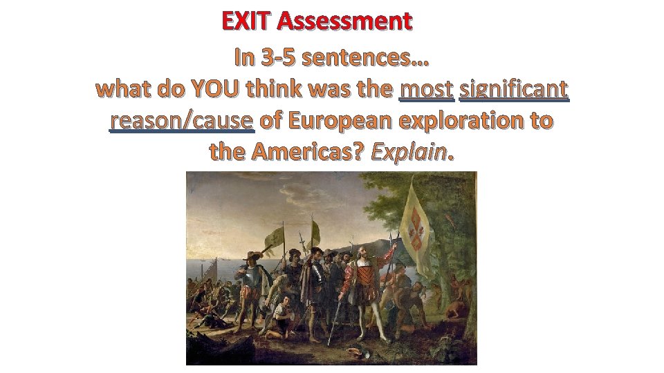EXIT Assessment In 3 -5 sentences… what do YOU think was the most significant