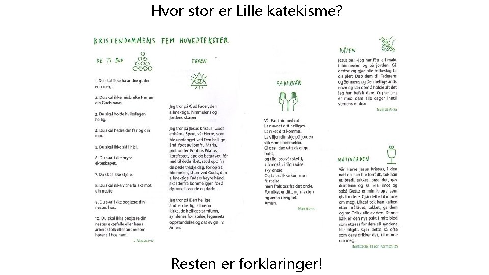 Hvor stor er Lille katekisme? Resten er forklaringer! 