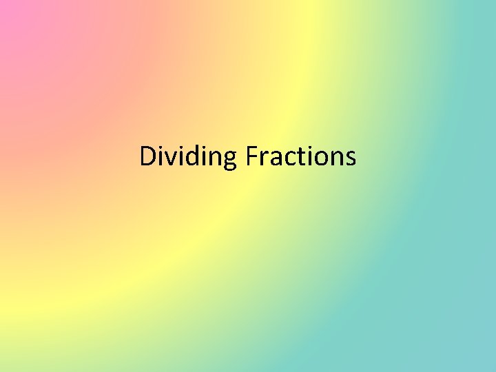 Dividing Fractions 