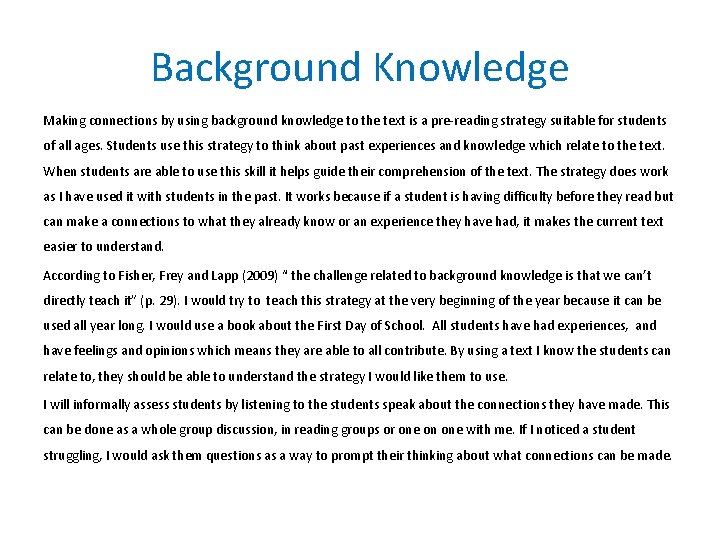 Background Knowledge Making connections by using background knowledge to the text is a pre-reading