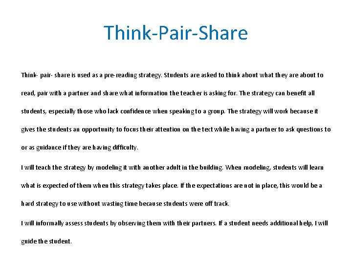 Think-Pair-Share Think- pair- share is used as a pre-reading strategy. Students are asked to