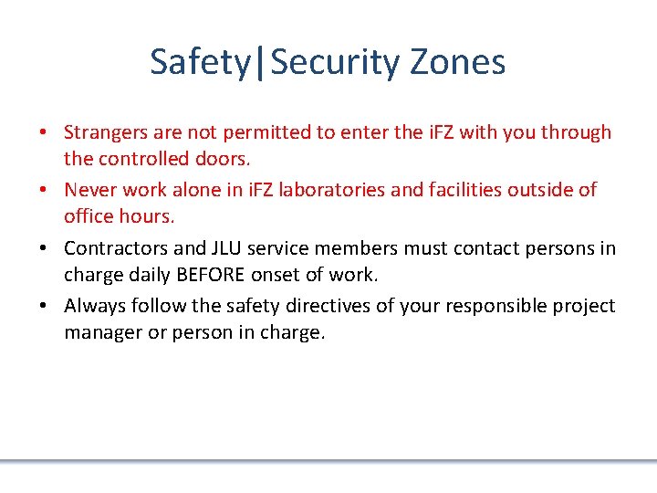 Safety|Security Zones • Strangers are not permitted to enter the i. FZ with you