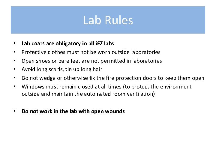 Lab Rules • • • Lab coats are obligatory in all i. FZ labs