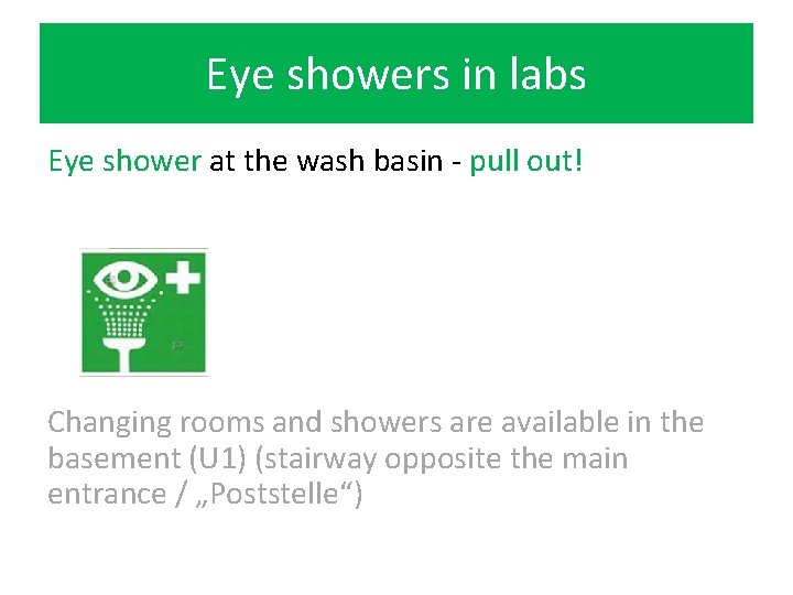 Eye showers in labs Eye shower at the wash basin - pull out! Changing