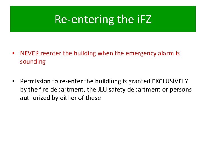 Re-entering the i. FZ • NEVER reenter the building when the emergency alarm is