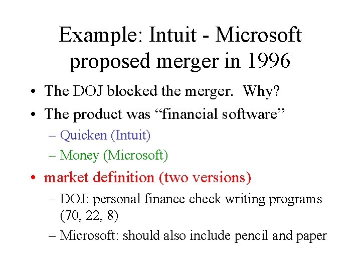 Example: Intuit - Microsoft proposed merger in 1996 • The DOJ blocked the merger.
