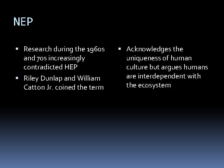 NEP Research during the 1960 s and 70 s increasingly contradicted HEP Riley Dunlap