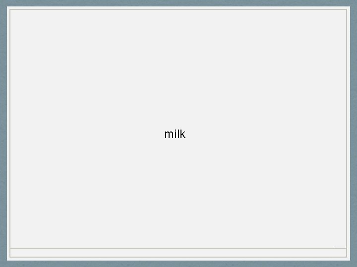 milk 