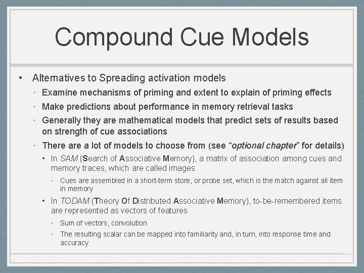 Compound Cue Models • Alternatives to Spreading activation models • Examine mechanisms of priming