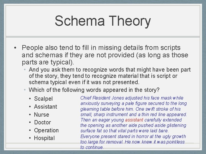 Schema Theory • People also tend to fill in missing details from scripts and