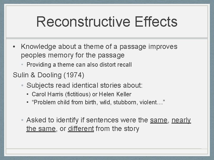 Reconstructive Effects • Knowledge about a theme of a passage improves peoples memory for