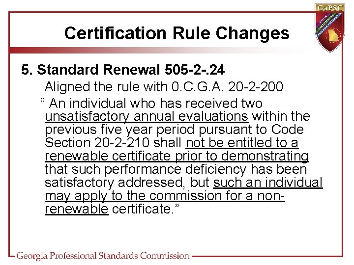 Certification Rule Changes 5. Standard Renewal 505 -2 -. 24 Aligned the rule with