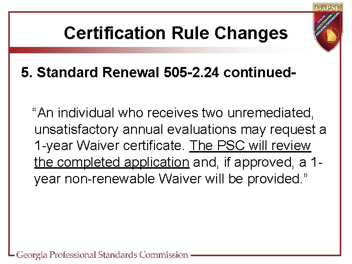 Certification Rule Changes 5. Standard Renewal 505 -2. 24 continued“An individual who receives two